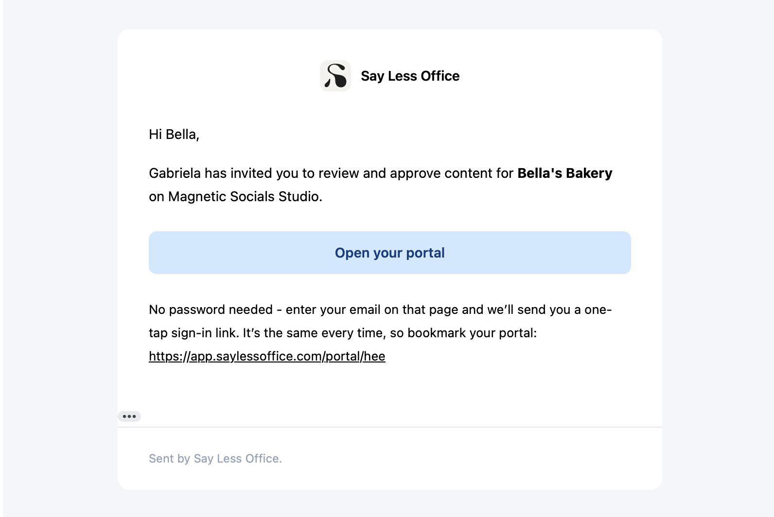 A Say Less Office invite email addressed to Bella, saying 'Gabriela has invited you to review and approve content for Bella's Bakery on Magnetic Socials Studio', with an Open your portal button and the portal URL beneath